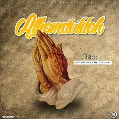 Audio: Chibau Mtoto Wa Pwani Ft. Mr T Touch – ALHAMDULILLAH (Mp3 Download)