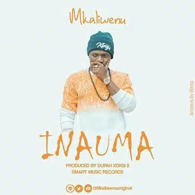 Audio: Mkaliwenu – Inauma (Mp3 Download)
