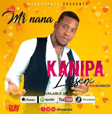 Audio: Mr. Nana – Kanipa Leseni (Mp3 Download)