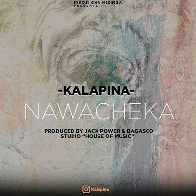 Audio: Kalapina – Nawacheka (Mp3 Download) - KibaBoy