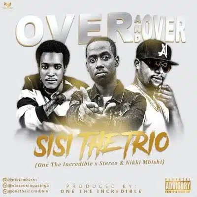 Audio: Nikki Mbishi X Stereo & One The Incredible (SISI) - Over And Over (Mp3 Download)
