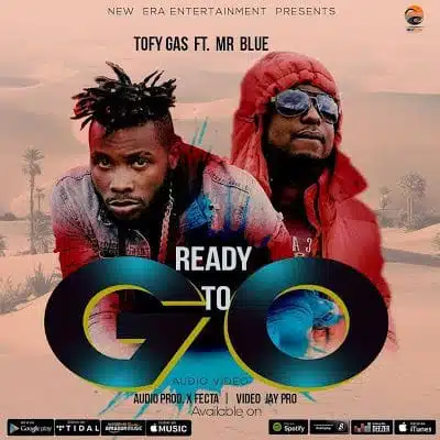 Audio: Tofy Gas Ft. Mr Blue - Ready To Go (Mp3 Download)