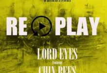 Audio: Lord Eyes Ft. Chin Bees – Replay (Mp3 Download) - KibaBoy