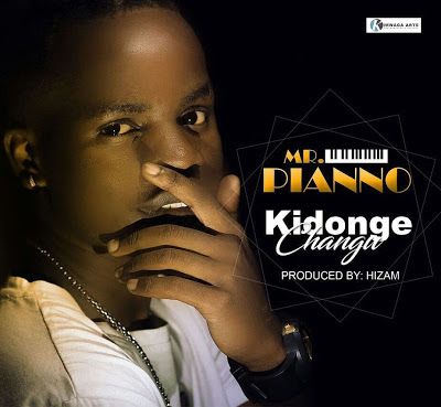 Audio: Mr Pianno – Kidonge Changu (Mp3 Download) - KibaBoy