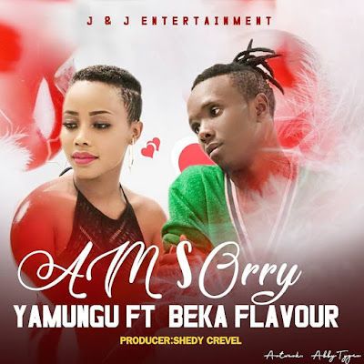 Audio: Yamungu Ft. Beka Flavour - I'm Sorry (Mp3 Download) - KibaBoy