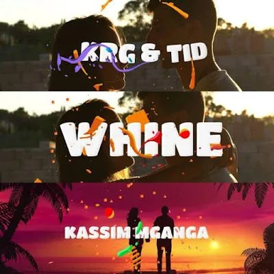 Audio: KRG & TID & Kassim Mganga – WHINE (Mp3 Download)