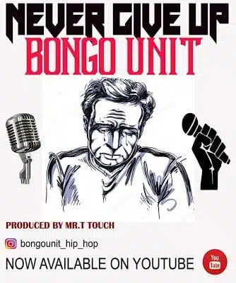 Audio: Bongo Unit Ft. Come Dash – Never Give Up (Mp3 Download)