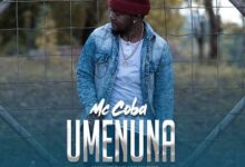 Audio: Mc Koba – Umenuna (Mp3 Download) - KibaBoy