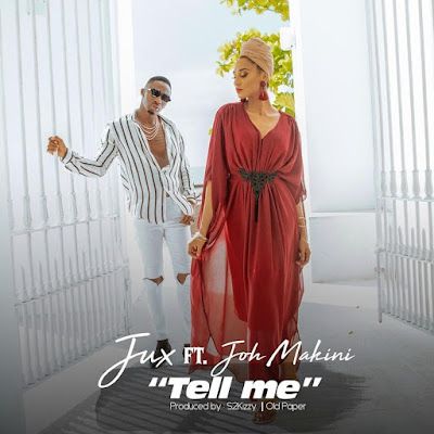 Audio: Jux Ft. Joh Makini - Tell Me (Mp3 Download) - KibaBoy