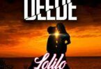 Audio: Lolilo – Deede (Mp3 Download) - KibaBoy