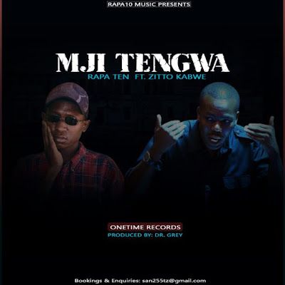 Audio: Rapper Ten Ft. Zitto Kabwe – Mji Tengwa (Mp3 Download) - KibaBoy