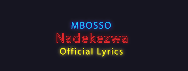 Lyrics VIDEO: Mbosso - Nadekezwa (Mp4 Download) - KibaBoy