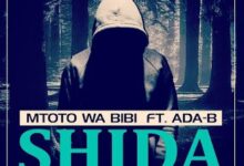 Audio: Mtoto Wa Bibi Ft. Ada B – Shida (Mp3 Download) - KibaBoy