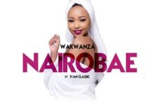 Audio: Wakwanza – Nairobae (Mp3 Download) - KibaBoy