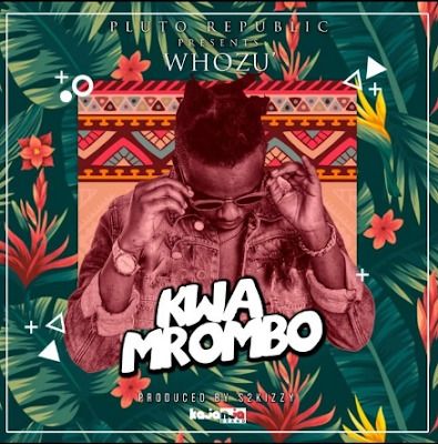 Audio: Whozu - Kwa Mrombo (Mp3 Download) - KibaBoy