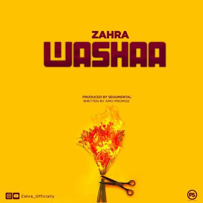 Audio: Zahra – Washaa (Mp3 Download) - KibaBoy