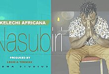 Audio: Kelechi Africana – Nasubiri (Mp3 Download)