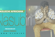 Audio: Kelechi Africana – Nasubiri (Mp3 Download) - KibaBoy