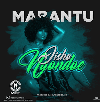 Audio: Mabantu - Jishongondoe (Mp3 Download) - KibaBoy