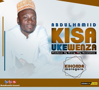 Audio: Abdulhamiid - Kisa Ukewenza (Mp3 Download) - KibaBoy