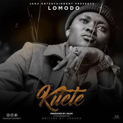 Audio: Lomodo – Kitete (Mp3 Download) - KibaBoy