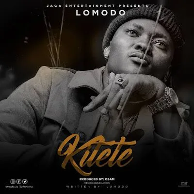 Audio: Lomodo – Kitete (Mp3 Download)