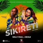 Audio: Willy Paul Ft. Badgyal Cecile - Sikireti (Mp3 Download) - KibaBoy