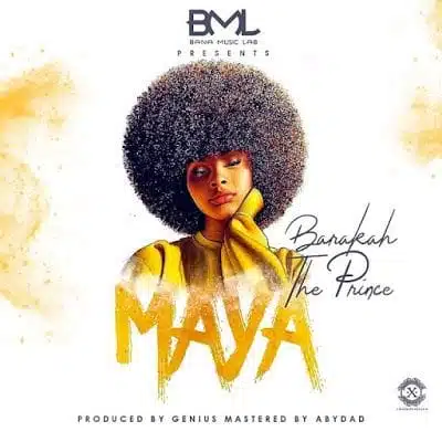 Audio: Baraka The Prince Ft. Genius – Maya (Mp3 Download)