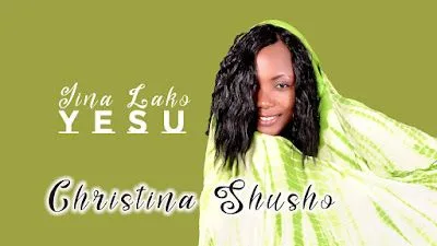 Audio: Christina Shusho - Jina Lako Yesu (Mp3 Download)