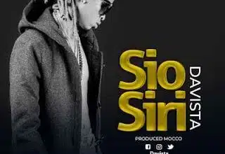 Audio: Davista – Sio Siri (Mp3 Download)