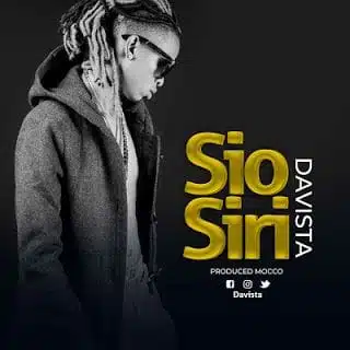 Audio: Davista – Sio Siri (Mp3 Download)