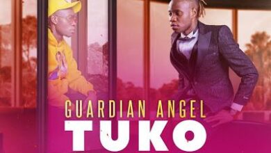 Audio: Guardian Angel – Tuko Same (Mp3 Download) - KibaBoy