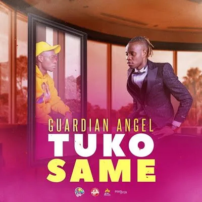 Audio: Guardian Angel – Tuko Same (Mp3 Download)