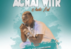 Audio: Jose Chameleone - Achai Wiir (Mp3 Download) - KibaBoy