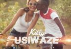 Audio: Killy - Usiwaze (Mp3 Download) - KibaBoy