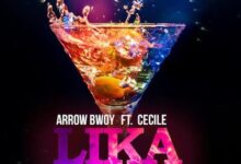 Audio: Arrow Bwoy Ft. Cecile – Lika (Mp3 Download) - KibaBoy