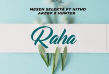 Audio: Mesen Selekta Ft. Nitho x Arzop x Hunter – Raha (Mp3 Download) - KibaBoy