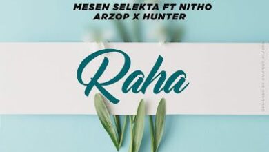 Audio: Mesen Selekta Ft. Nitho x Arzop x Hunter – Raha (Mp3 Download) - KibaBoy