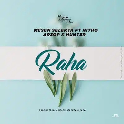 Audio: Mesen Selekta Ft. Nitho x Arzop x Hunter – Raha (Mp3 Download)