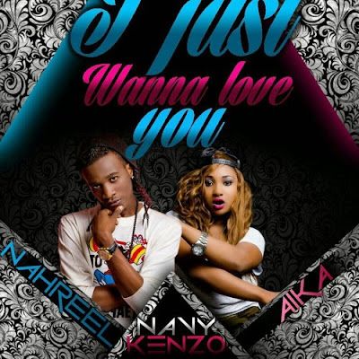 Audio: Navy Kenzo – I Just Wanna Love You (Mp3 Download) - KibaBoy