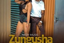 Audio: Nedy Music – Zungusha (Mp3 Download) - KibaBoy