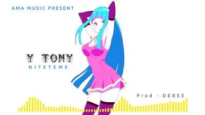 Audio: Y Tony – Niteteme (Mp3 Download)
