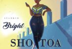 Audio: Bright – Shotoa (Mp3 Download) - KibaBoy