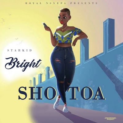 Audio: Bright – Shotoa (Mp3 Download) - KibaBoy