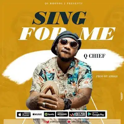 Audio: Q chief – Sing For Me (Mp3 Download)