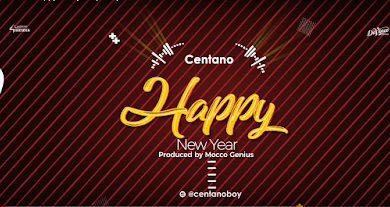 Audio: Centano – Happy New Year 2019 (Mp3 Download) - KibaBoy