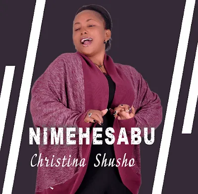 Audio: Christina Shusho - Nimehesabu (Mp3 Download)