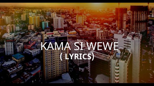 Lyrics VIDEO: Goodluck Gozbert - Kama Si Wewe (Mp4 Download) - KibaBoy