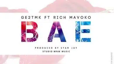 Audio: Ge2TMK Ft. Rich Mavoko - Bae (Mp3 Download)