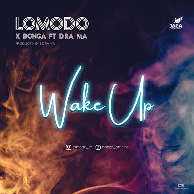 Audio: Lomodo Ft. Bonga & Dra ma – Wake Up (Mp3 Download) - KibaBoy